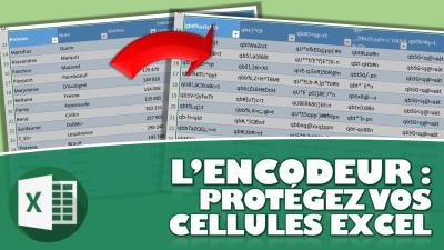 L’ENCODEUR, OU COMMENT PROTÉGER LE CONTENU DE VOS CELLULES EXCEL !