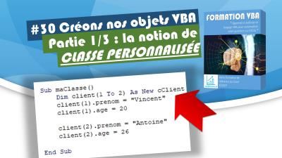 Comment créer nos propres objets VBA avec les classes personnalisées [#30 FORMATION EXCEL VBA COMPLETE]
