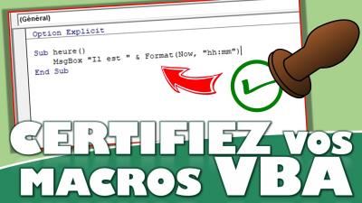 Comment certifier gratuitement une macro VBA sur Excel ?