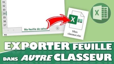 Comment exporter une feuille dans un classeur (ouvert ou fermé) sur Excel ?